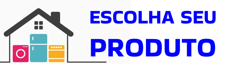 Escolha seu Produto